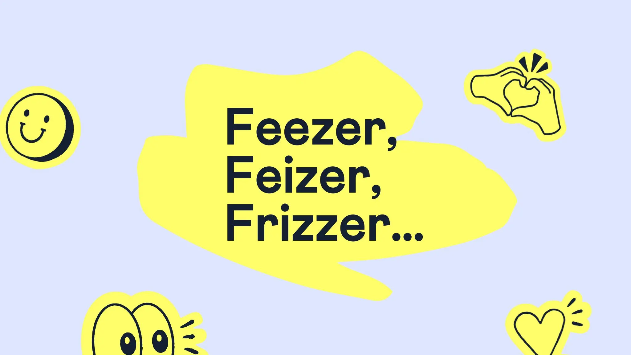 Spitznamen Fizzer, Feezer, Feizer, Frizzer